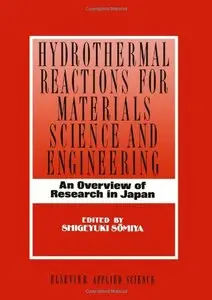 Hydrothermal Reactions for Materials Science and Engineering: An Overview of Research
