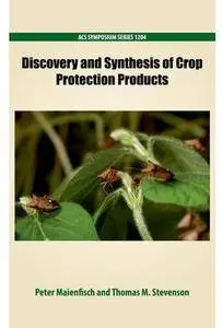 Discovery and Synthesis of Crop Protection Products