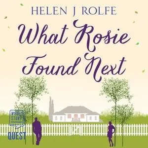 «What Rosie Found Next» by Helen J. Rolfe