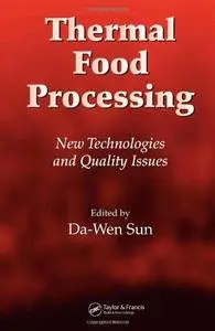 Thermal Food Processing: New Technologies And Quality Issues (Food Science And Technology) (Repost)