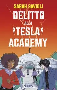 Sarah Savioli - Delitto alla Tesla Academy