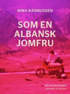 «Som en albansk jomfru» by Nina Rasmussen