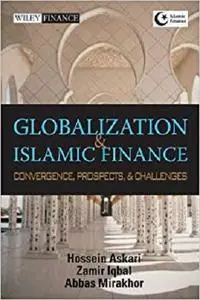 Globalization and Islamic Finance: Convergence, Prospects and Challenges