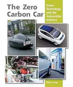 The Zero Carbon Car: Green Technology and the Automotive Industry (Repost)