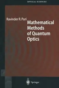 Mathematical Methods of Quantum Optics (Springer Series in Optical Sciences) by Ravinder R. Puri