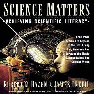 Science Matters: Achieving Science Literacy [Audiobook]