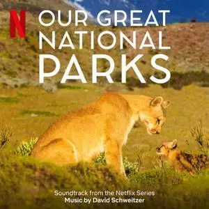 David Schweitzer - Our Great National Parks (2022)