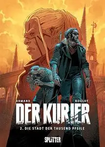 Der Kurier - Volume 02 - Die Stadt der tausend Pfeile