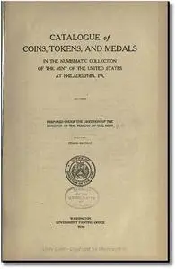 Catalogue of coins, tokens, and medals in the numismatic collection of the Mint of the United States at Philadelphia