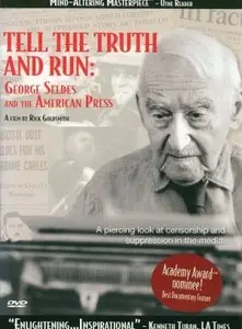 Tell the Truth and Run: George Seldes and the American Press (1996)