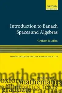 Introduction to Banach Spaces and Algebras