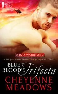 «Blue Blood's Trifecta» by Cheyenne Meadows