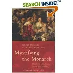 Mystifying the Monarch: Studies on Discourse, Power, and History