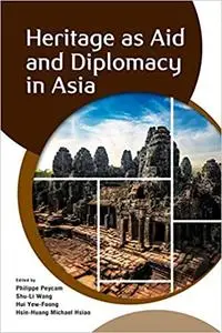 Heritage as Aid and Diplomacy in Asia