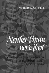 Neither Brain nor Ghost: A Nondualist Alternative to the Mind-Brain Identity Theory
