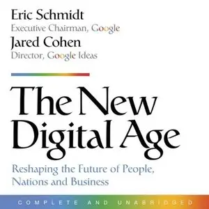 The New Digital Age: Reshaping the Future of People, Nations and Business (Audiobook)