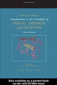 Smith and Williams' Introduction to the Principles of Drug Design and Action, Third Edition by H. John Smith