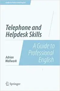 Telephone and Helpdesk Skills: A Guide to Professional English (Repost)