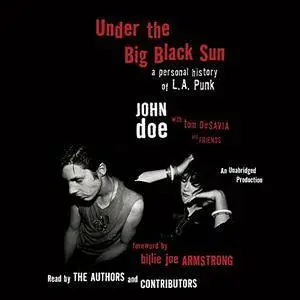 Under the Big Black Sun: A Personal History of L.A. Punk [Audiobook]