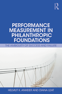 Performance Measurement in Philanthropic Foundations : The Ambiguity of Success and Failure