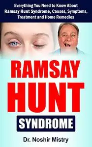 Ramsay Hunt Syndrome: Everything You Need to Know About Ramsay Hunt Syndrome
