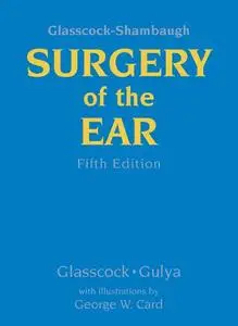 Glasscock-Shambaugh Surgery of the Ear (5th Edition)