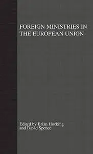 Foreign Ministries in the European Union: Integrating Diplomats