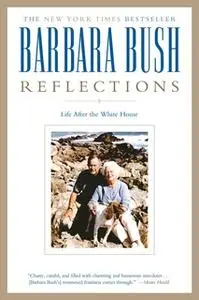 «Reflections: Life After the White House» by Barbara Bush