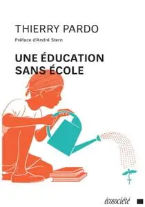 Thierry Pardo, "Une éducation sans école"