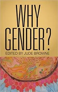 Why Gender?