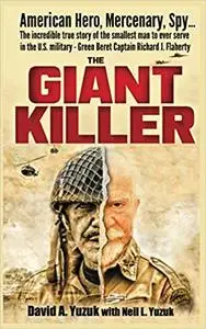 The Giant Killer: American hero, mercenary, spy …