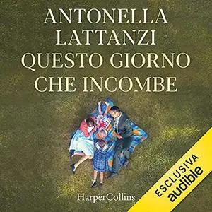 «Questo giorno che incombe» by Antonella Lattanzi
