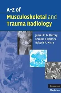 A-Z of Musculoskeletal and Trauma Radiology [Repost]