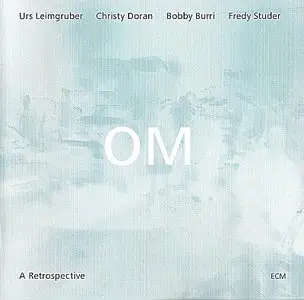 OM - A Retrospective (2006) {ECM 1642}