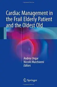 Cardiac Management in the Frail Elderly Patient and the Oldest Old [Repost]