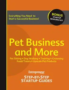 Pet Business and More: Step-by-Step Startup Guide (StartUp Guides)