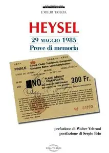 Targia Emilio - Heysel 29 maggio 1985. Prove di memoria 