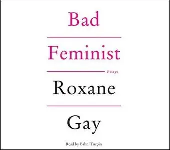 Bad Feminist: Essays [Audiobook]