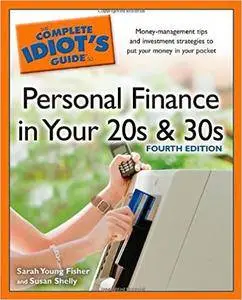 The Complete Idiot's Guide to Personal Finance inYour 20s &30s, 4th Edit by  Sarah Young Fisher