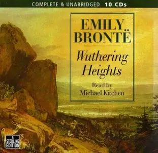 Wuthering Heights by Emily Bronte and Michael Kitchen