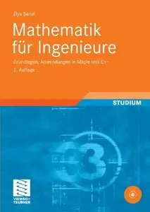 Mathematik für Ingenieure: Grundlagen, Anwendungen in Maple und C++ (Repost)