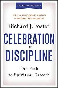 Celebration of Discipline, Special Anniversary Edition: The Path to Spiritual Growth