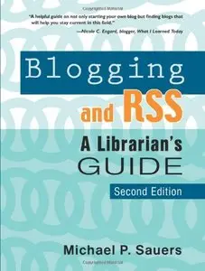 Blogging and RSS: A Librarian's Guide, Second Edition (repost)