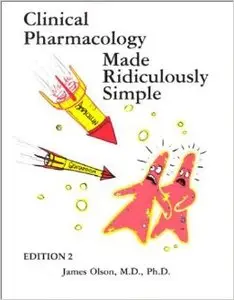 Clinical Pharmacology Made Ridiculously Simple (2nd edition) (Repost)