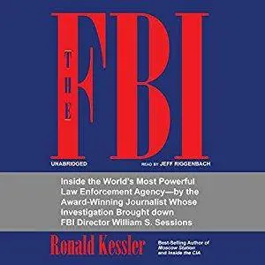 The FBI: Inside the World’s Most Powerful Law Enforcement Agency [Audiobook]