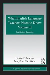 What English Language Teachers Need to Know Volume II: Facilitating Learning (repost)