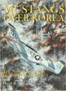 Mustangs over Korea - The North American F-51 at War 1950-1953