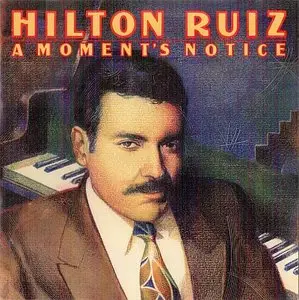 Hilton Ruiz - A Moment's Notice (1991)