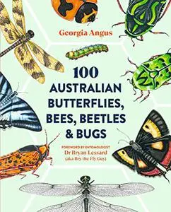 100 Australian Butterflies, Bees, Beetles & Bugs