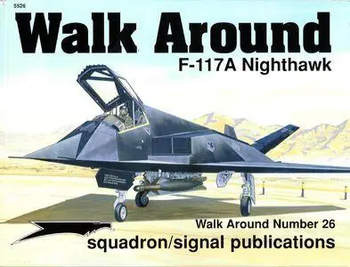 F-117A Nighthawk - Walk Around Number 26 (Squadron/Signal Publications 5526)